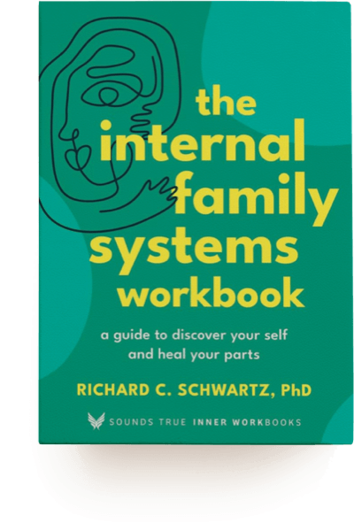 The Internal Family Systems Workbook by Richard C. Schwartz, PhD Book Cover